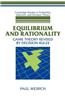 Equilibrium and Rationality: Game Theory Revised by Decision Rules