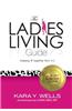 The Ladies' Living Guide: Keeping Your It Together from A-Z