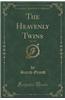 The Heavenly Twins, Vol. 3 of 3 (Classic Reprint)