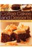 Coffee Cakes and Desserts: 70 Delectable Mousses, Ice Creams, Terrines, Puddings, Pies, Pastries and Cookies, Shown Step by Step in 270 Gorgeous