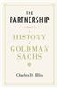 The Partnership: A History of Goldman Sachs