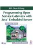 Programming Open Service Gateways with Java Embedded Server Technology