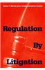 Regulation by Litigation