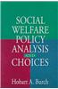 Social Welfare Policy Analysis & Choices
