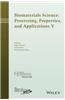 Biomaterials Science: Processing, Properties and Applications V: Ceramic Transactions, Volume 254