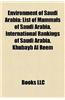 Environment of Saudi Arabia: Energy in Saudi Arabia, Fauna of Saudi Arabia, Flora of Saudi Arabia, Protected Areas of Saudi Arabia