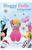 Huggy Dolls Amigurumi: 15 Huggable Doll Patterns
