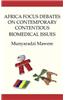 Africa Focus Debates on Contemporary Contentious Biomedical Issues