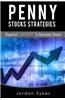 Penny Stock Strategies: Powerful Strategies to Dominate Stocks