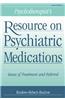 Psychotherapist's Resource on Psychiatric Medications: Issues of Treatment and Referral