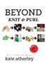 Beyond Knit and Purl