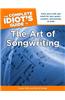 The Complete Idiot's Guide to the Art of Songwriting