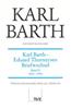 Karl Barth Gesamtausgabe: Band 4: Karl Barth - Eduard Thurneysen. Briefwechsel