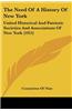 The Need of a History of New York: United Historical and Patriotic Societies and Associations of New York (1915)