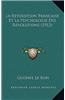 La Revolution Francaise Et La Psychologie Des Revolutions (1912)