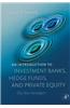 An Introduction to Investment Banks, Hedge Funds, and Private Equity