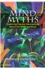 Mind Myths: Exploring Popular Assumptions about the Mind and Brain