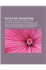 Rutas de Argentina: Autopistas y Autovias de Argentina, Rutas Nacionales de Argentina, Ruta Nacional 40, Ruta Nacional 9, Avenida General