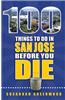 100 Things to Do in San Jose Before You Die