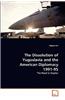 The Dissolution of Yugoslavia and the American Diplomacy 1991-95