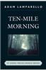 Ten-Mile Morning: My Journey Through Anorexia Nervosa