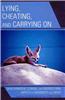 Lying, Cheating, and Carrying On