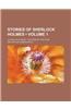 Stories of Sherlock Holmes (Volume 1); A Study in Scarlet, the Sign of the Four