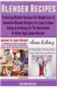 Blender Recipes: 31 Juicing Blender Recipes for Weight Loss & Smoothie Blender Recipes
