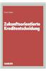 Zukunftsorientierte Kreditentscheidung