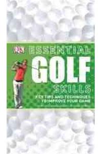 Essential Golf Skills: Key Tips and Techniques to Improve Your Game