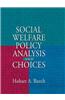 Social Welfare Policy Analysis and Choices
