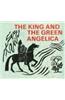 The King and the Green Angelica: Stories and Poems from Old Norse and Anglo-Saxon Times