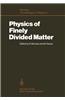 Physics of Finely Divided Matter: Proceedings of the Winter School, Les Houches, France, March 25 April 5, 1985