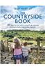 The Countryside Book: 101 Ways to Play, Watch Wildlife, Be Creative and Have Adventures in the Country