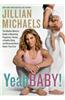 Yeah Baby!: The Modern Mama's Guide to Mastering Pregnancy, Having a Healthy Baby, and Bouncing Back Better Than Ever