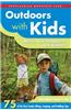 Outdoors with Kids: Maine, New Hampshire, and Vermont: 75 of the Best Family Hiking, Camping, and Paddling Trips