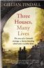 Three Houses, Many Lives
