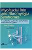 Myofascial Pain and Fibromyalgia Syndromes: A Clinical Guide to Diagnosis and Management