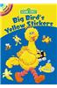Sesame Street Big Bird's Yellow Stickers [With Sticker(s)]