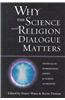 Why the Science and Religion Dialogue Matters: Voices from the International Society for Science and Religion