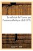 Le Salut de La France Par L'Union Catholique