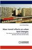 Mass Transit Effects on Urban Land Changes