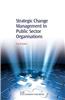 Strategic Change Management in Public Sector Organisations