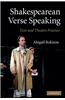 Shakespearean Verse Speaking: Text and Theatre Practice