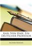 Karl Von Hase, Ein Deutscher Professor