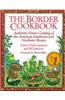 The Border Cookbook: Authentic Home Cooking of the American Southwest and Northern Mexico