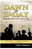 Dawn of D-Day: These Men Were There, June 6, 1944
