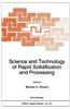 Science and Technology of Rapid Solidification and Processing