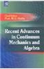 Recent Advances in Continuum Mechanics and Algebra