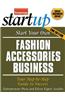 Start Your Own Fashion Accessories Business: Your Step-By-Step Guide to Success